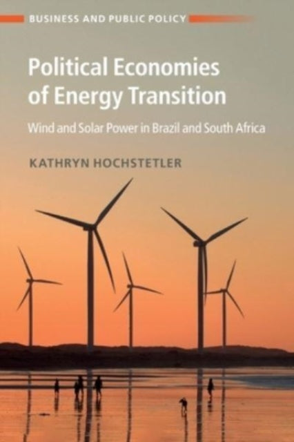 Political Economies of Energy Transition: Wind and Solar Power in Brazil and South Africa