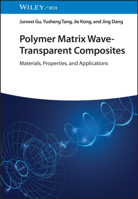 Polymer Matrix Wave-Transparent Composites: Materials, Properties, and Applications