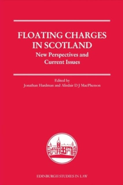 Floating Charges in Scotland: New Perspectives and Current Issues