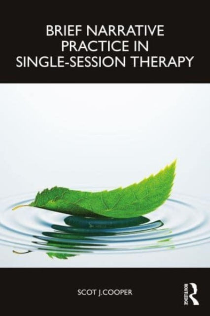 Brief Narrative Practice in Single-Session Therapy
