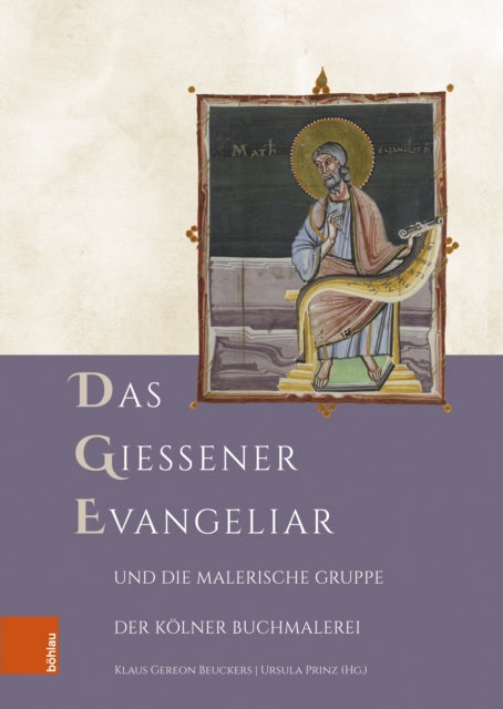 Das Gießener Evangeliar und die Malerische Gruppe der Kolner Buchmalerei