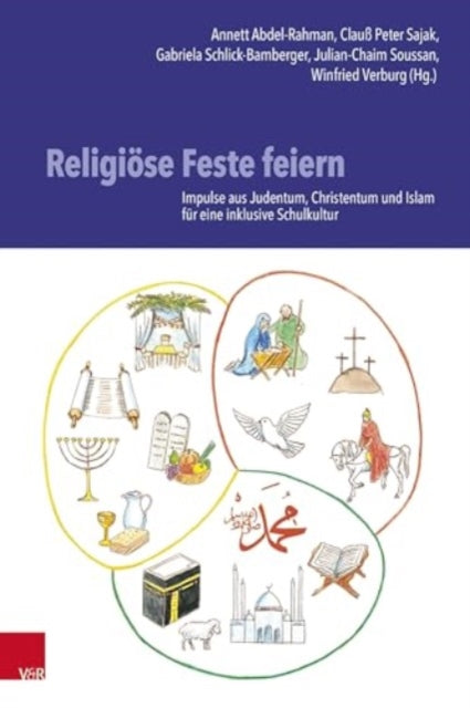 Religioese Feste feiern: Impulse aus Judentum, Christentum und Islam fur eine inklusive Schulkultur