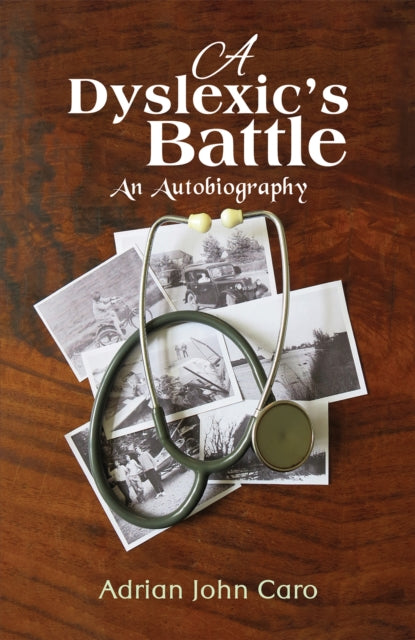 A Dyslexic's Battle: An Autobiography
