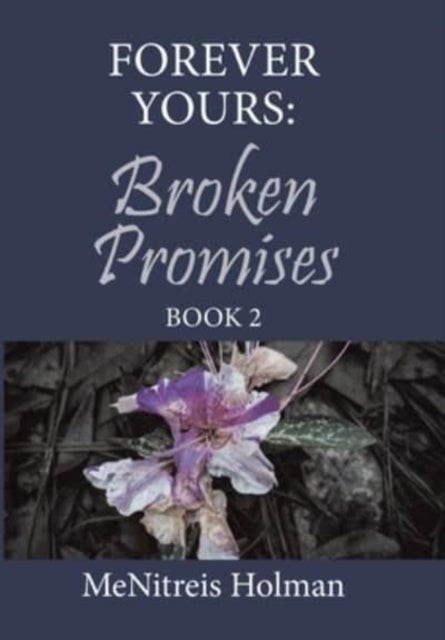 Forever Yours: Broken Promises: Book 2