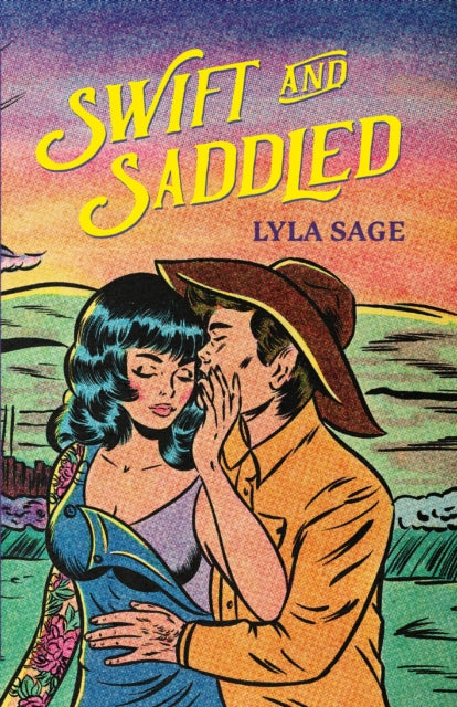 Swift and Saddled: A sweet and steamy forced proximity romance from the author of TikTok sensation DONE AND DUSTED!