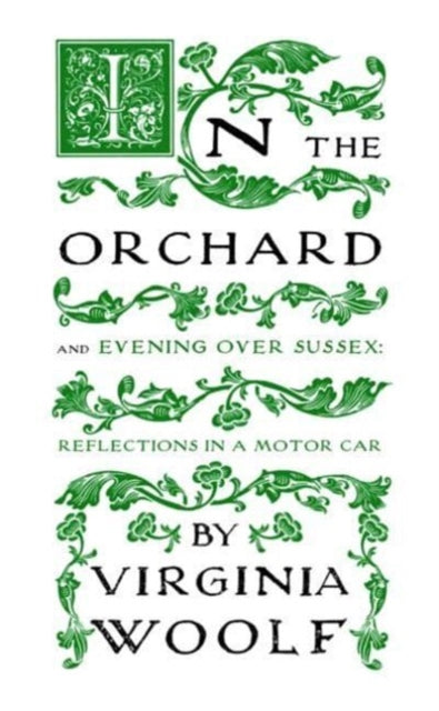 In the Orchard: And Evening Over Sussex: Reflections in a Motor Car