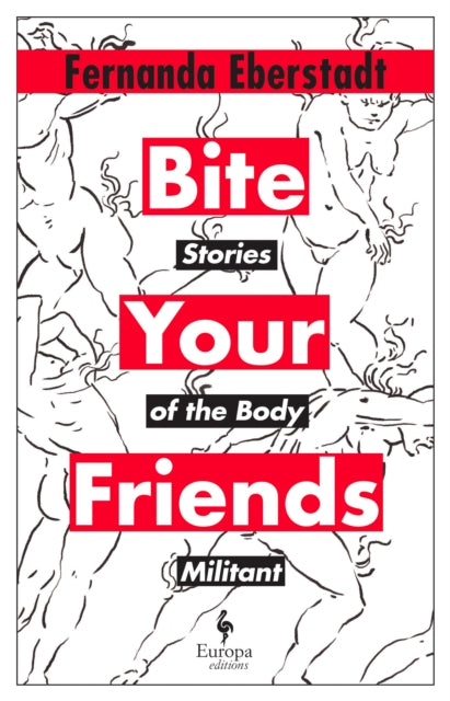Bite Your Friends: Stories of the Body Militant