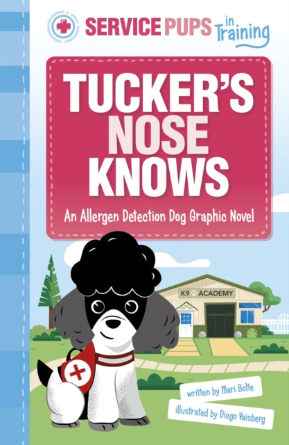 Tucker’s Nose Knows: An Allergen Detection Dog Graphic Novel