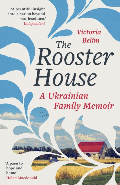The Rooster House: A Ukrainian Family Memoir