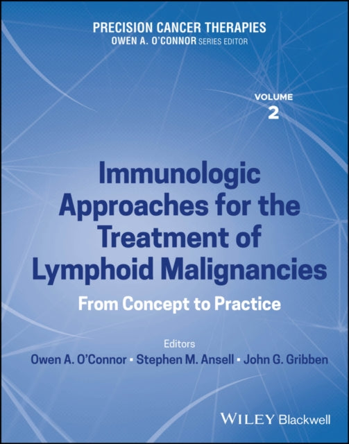 Precision Cancer Therapies, Immunologic Approaches for the Treatment of Lymphoid Malignancies: From Concept to Practice