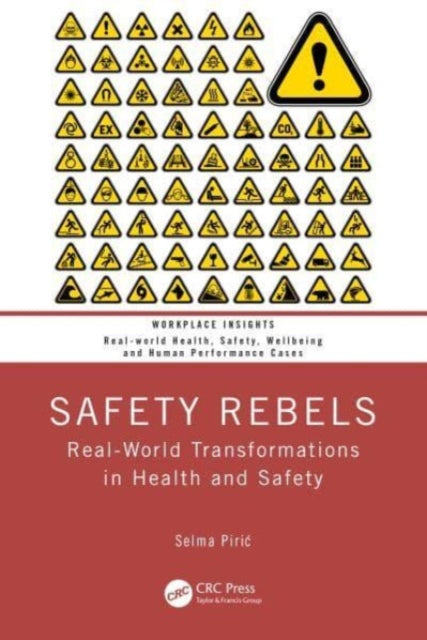 Safety Rebels: Real-World Transformations in Health and Safety