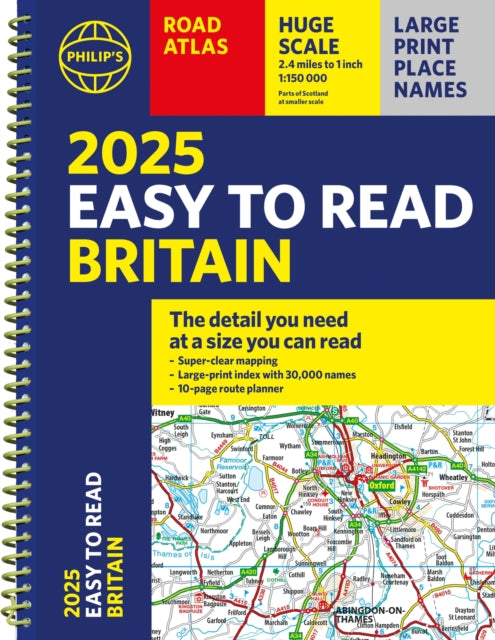 2025 Philip's Easy to Read Road Atlas of Britain: (A4 Spiral binding)