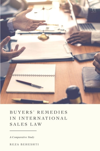 Buyers’ Remedies in International Sales Law: A Comparative Study
