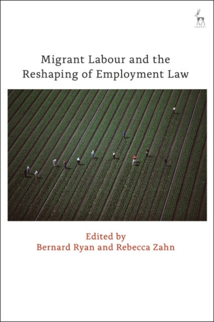 Migrant Labour and the Reshaping of Employment Law