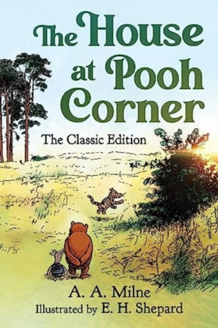 The House at Pooh Corner: The Classic Edition