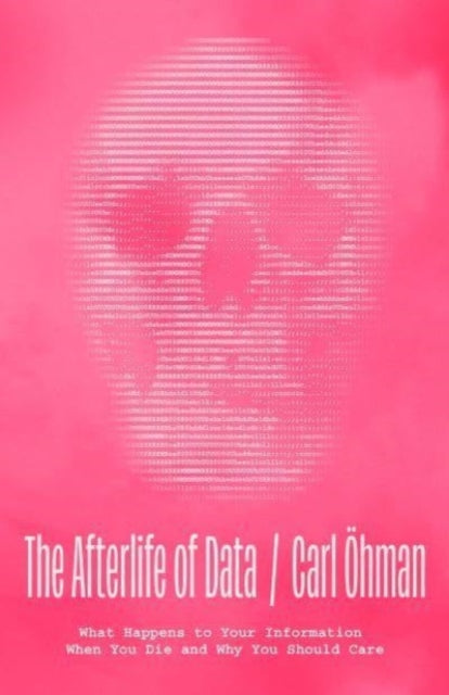 The Afterlife of Data: What Happens to Your Information When You Die and Why You Should Care