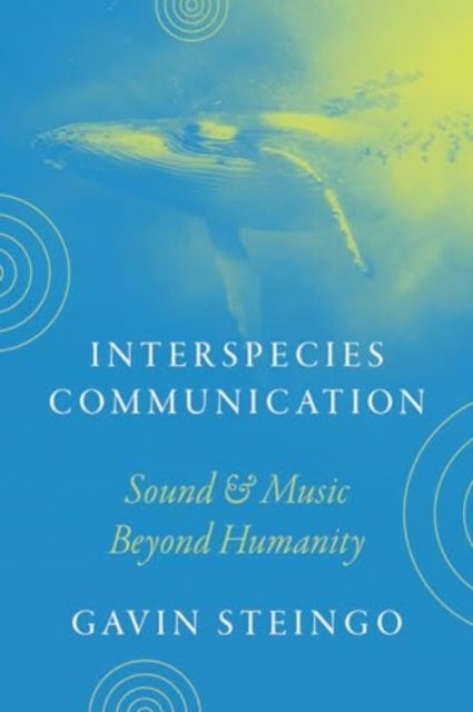Interspecies Communication: Sound and Music beyond Humanity