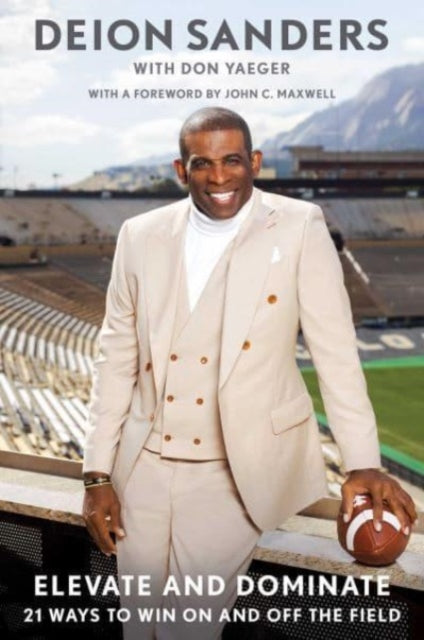 Elevate and Dominate: 21 Ways to Win On and Off the Field