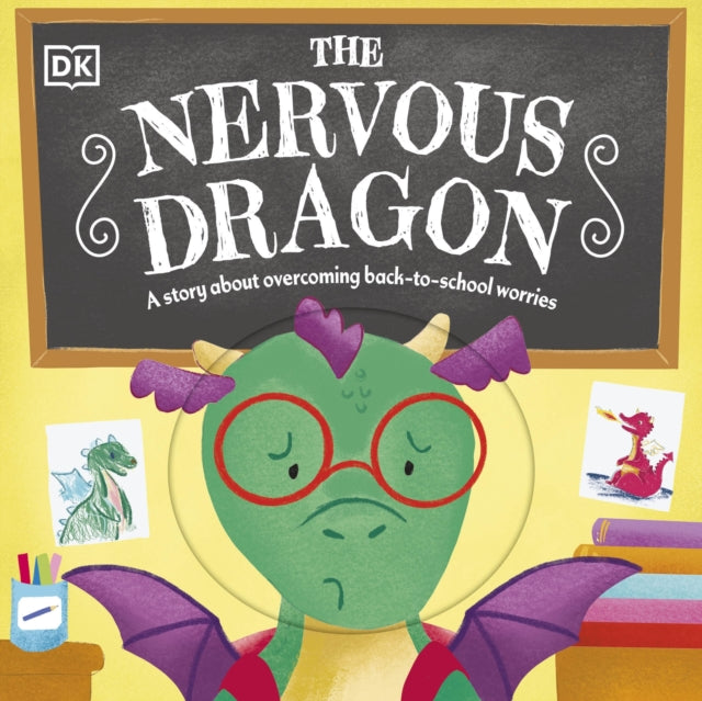 The Nervous Dragon: A Story About Overcoming Back-to-School Worries