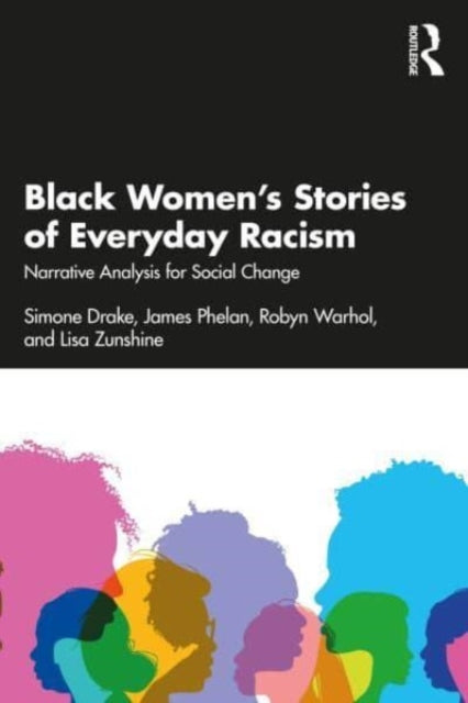 Black Women’s Stories of Everyday Racism: Narrative Analysis for Social Change