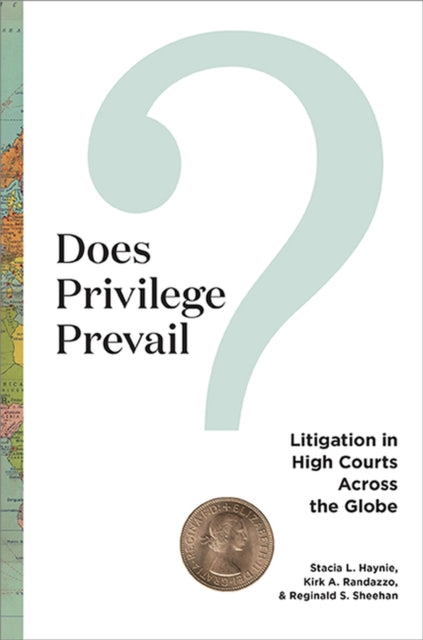 Does Privilege Prevail?: Litigation in High Courts across the Globe