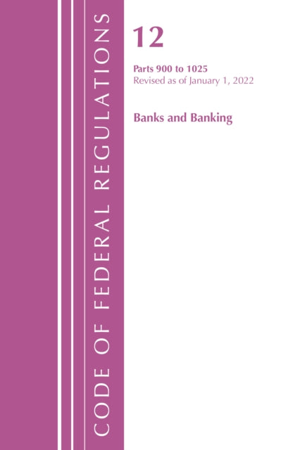 Code of Federal Regulations, Title 12 Banks and Banking 900-1025, Revised as of January 1, 2022: Part 1