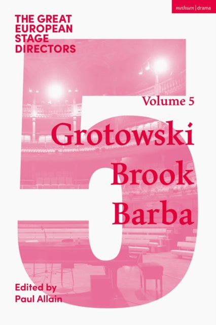 The Great European Stage Directors Volume 5: Grotowski, Brook, Barba