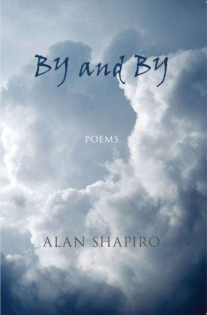 By and By: poems