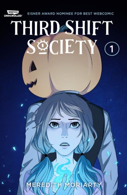 Third Shift Society Volume One: WEBTOON Unscrolled