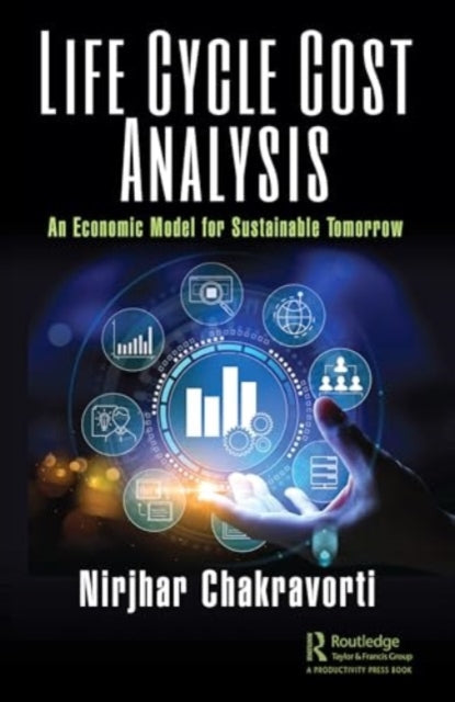 Life Cycle Cost Analysis: An Economic Model for Sustainable Tomorrow