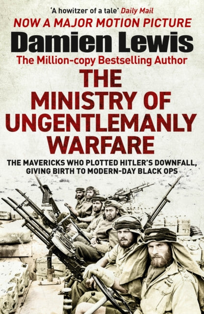 The Ministry of Ungentlemanly Warfare: Now a major Guy Ritchie film: THE MINISTRY OF UNGENTLEMANLY WARFARE