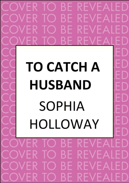 To Catch a Husband: The heart-warming Regency romance from the author of Kingscastle