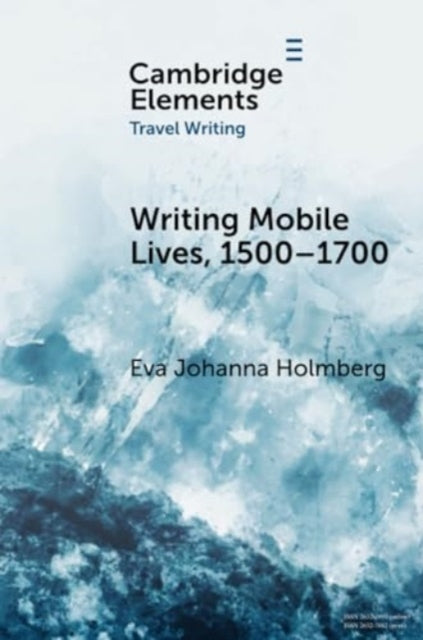 Writing Mobile Lives, 1500β1700