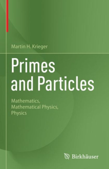 Primes and Particles: Mathematics, Mathematical Physics, Physics