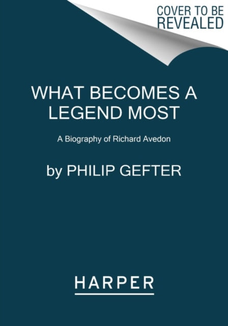 What Becomes a Legend Most: A Biography of Richard Avedon