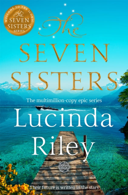 The Seven Sisters: Escape with this epic tale of love and loss from the multi-million copy bestseller