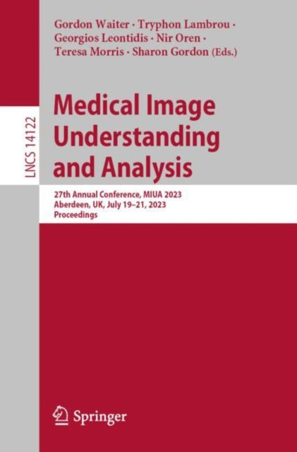 Medical Image Understanding and Analysis: 27th Annual Conference, MIUA 2023, Aberdeen, UK, July 19–21, 2023, Proceedings