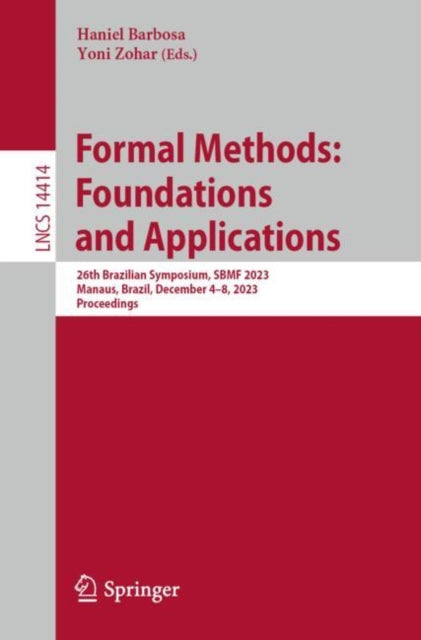 Formal Methods: Foundations and Applications: 26th Brazilian Symposium, SBMF 2023, Manaus, Brazil, December 4β8, 2023, Proceedings