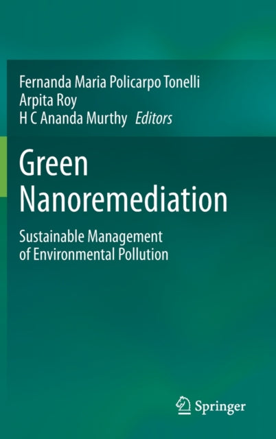 Green Nanoremediation: Sustainable Management of Environmental Pollution