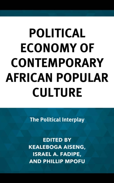 Political Economy of Contemporary African Popular Culture: The Political Interplay