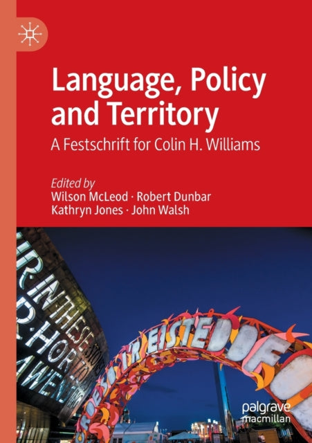 Language, Policy and Territory: A Festschrift for Colin H. Williams