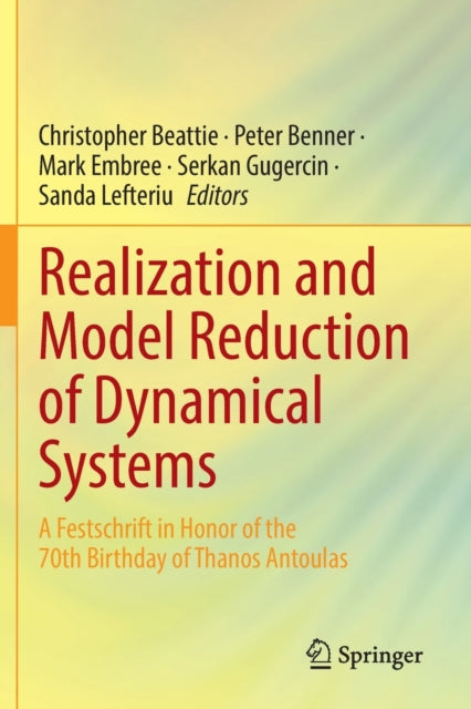 Realization and Model Reduction of Dynamical Systems: A Festschrift in Honor of the 70th Birthday of Thanos Antoulas