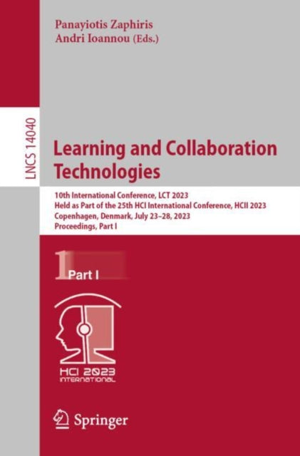 Learning and Collaboration Technologies: 10th International Conference, LCT 2023, Held as Part of the 25th HCI International Conference, HCII 2023, Copenhagen, Denmark, July 23β28, 2023, Proceedings, Part I