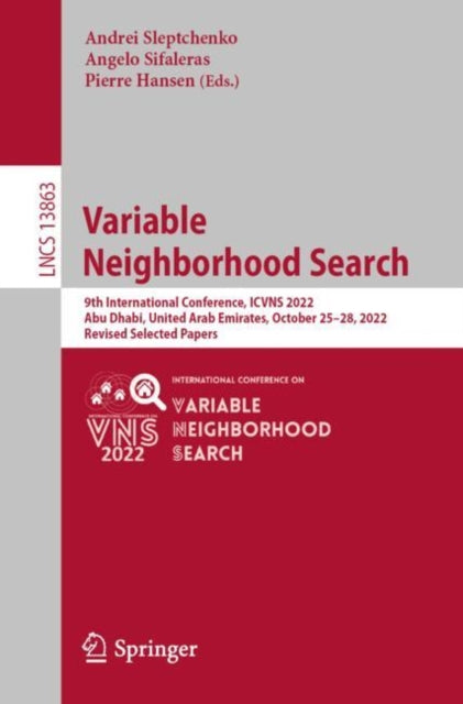 Variable Neighborhood Search: 9th International Conference, ICVNS 2022, Abu Dhabi, United Arab Emirates, October 25β28, 2022, Revised Selected Papers