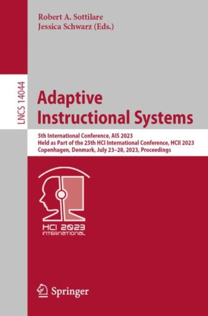 Adaptive Instructional Systems: 5th International Conference, AIS 2023, Held as Part of the 25th HCI International Conference, HCII 2023, Copenhagen, Denmark, July 23β28, 2023, Proceedings