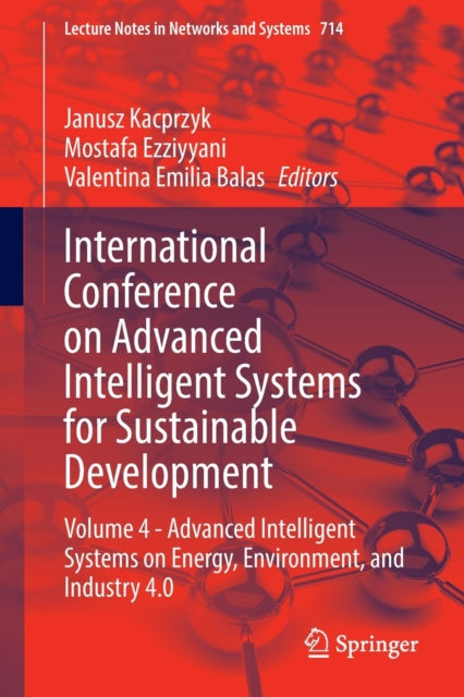 International Conference on Advanced Intelligent Systems for Sustainable Development: Volume 4 - Advanced Intelligent Systems on Energy, Environment, and Industry 4.0