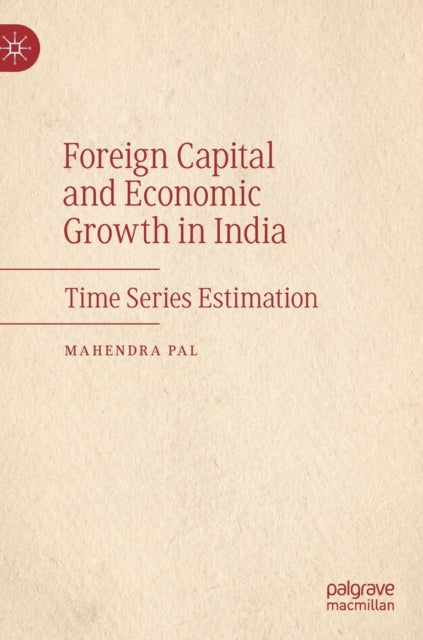 Foreign Capital and Economic Growth in India: Time Series Estimation