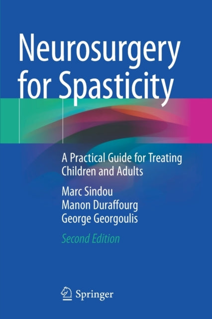 Neurosurgery for Spasticity: A Practical Guide for Treating Children and Adults