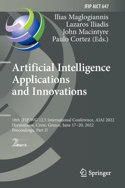Artificial Intelligence Applications and Innovations: 18th IFIP WG 12.5 International Conference, AIAI 2022, Hersonissos, Crete, Greece, June 17β20, 2022, Proceedings, Part II