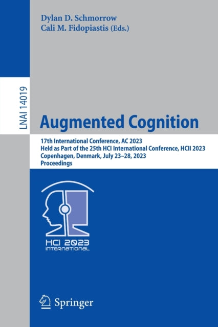 Augmented Cognition: 17th International Conference, AC 2023, Held as Part of the 25th HCI International Conference, HCII 2023, Copenhagen, Denmark, July 23β28, 2023, Proceedings